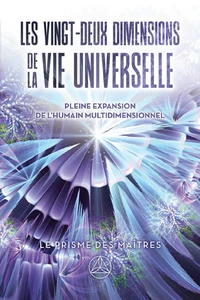 Les vingt-deux dimensions de la vie universelle