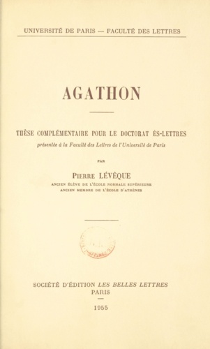 Agathon. Thèse complémentaire pour le doctorat ès-lettres