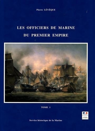 Pierre Lévêque - Les officiers de marine du Premier Empire.