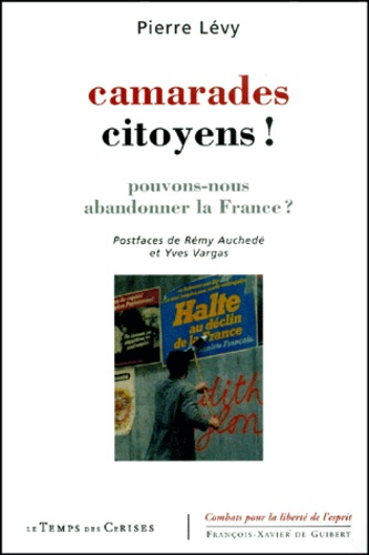 Pierre Lévy - Camarades Citoyens ! Pouvons-Nous Abandonner La France ?.