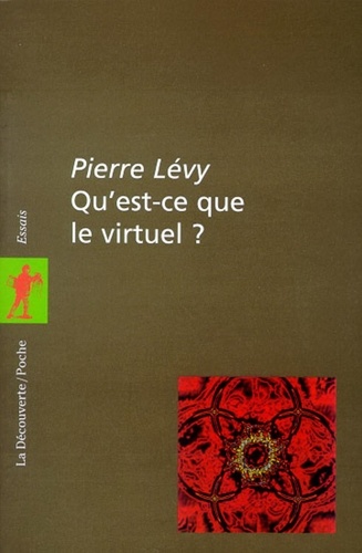 Pierre Lévy - Qu'est-ce que le virtuel ?.