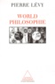 Pierre Lévy - World philosophie - Le marché, le cyberespace, la conscience.