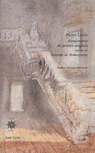 Pierre Leyris - Rencontres De Poetes Anglais Suivies De Sonnets De Shakespeare.