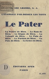Pierre Lhande - L'Évangile par-dessus les toits : le Pater.