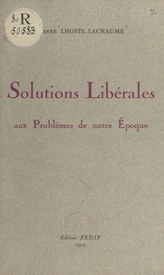 Pierre Lhoste-Lachaume et  Le point de rencontre - Solutions libérales aux problèmes de notre époque - Conférence donnée à Paris le 24 juin 1947.