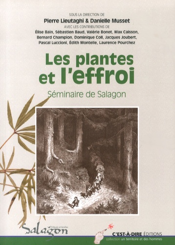 Les plantes et l'effroi. Actes du séminaire organisé du 13 au 15 octobre 2011 à Forcalquier par le musée de Salagon