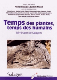 Pierre Lieutaghi et Danielle Musset - Temps des plantes, temps des humains - Actes du séminaire organisé du 10 au 11 octobre 2013 à Forcalquier par le musée de Salagon.