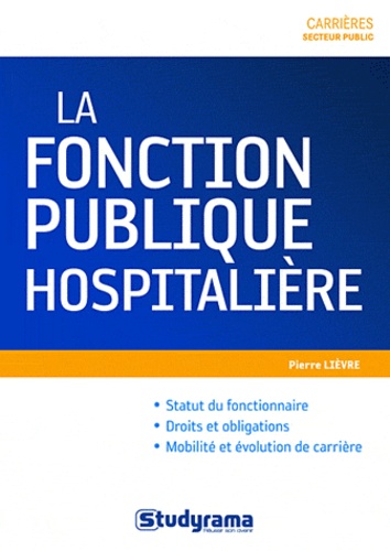 Pierre Lièvre - Guide de la fonction publique hospitalière.