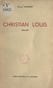 Pierre Lionnet - Christian Louis.