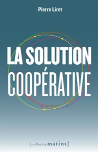 Pierre Liret - La solution coopérative.