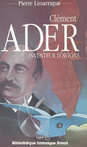 Clément Ader, inventeur d'avions