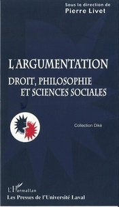 Pierre Livet - L'argumentation : droit, philosophie et sciences sociales.