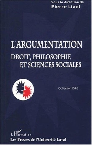 Pierre Livet et  Collectif - L'argumentation - Droit, philosophie et sciences sociales.