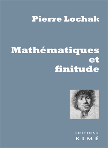 Pierre Lochak - Mathématiques et finitude.