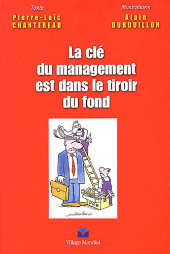 Pierre-Loïc Chantereau - La clé du management est dans le tiroir du fond.