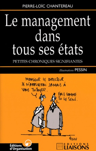 Pierre-Loïc Chantereau - Le Management Dans Tous Ses Etats. Petites Chroniques Signifiantes.