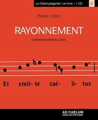 Livres en ligne download pdf Rayonnement - Comme le cèdre du Liban par Pierre Loiret CHM