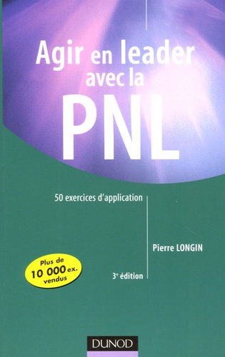 Pierre Longin - Agir en leader avec la PNL.