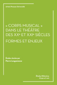 Pierre Longuenesse - "Corps musical" dans le théâtre des XXe et XXIe siècles - Formes et enjeux.