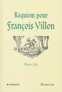 Pierre Lôo - Requiem pour François Villon.