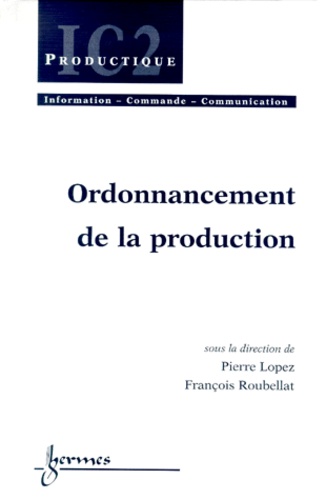 Pierre Lopez et François Roubellat - Ordonnancement De La Production.