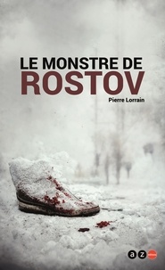 Ebooks téléchargement gratuit de rapidshare Le monstre de Rostov  - Enquête criminelle dans l'URSS du déclin  9782382102169 par Pierre Lorrain in French
