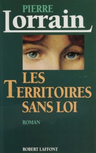 Pierre Lorrain - Les territoires sans loi.