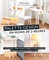 Pierre Lota - Palettes design en moins de 2 heures - + de 15 projets : lampe, fauteuil, étagères et autres meubles à fabriquer à partir de palettes en bois.