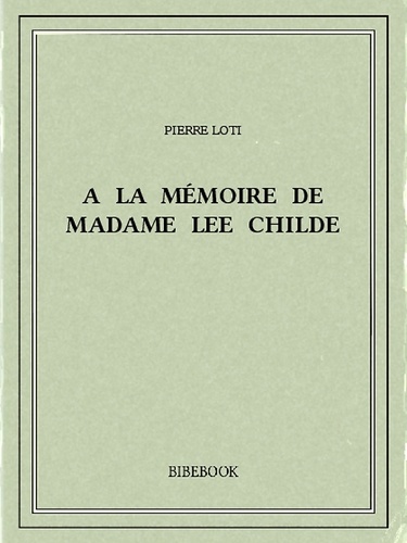 A la mémoire de madame Lee Childe