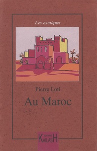 Pierre Loti - Au Maroc.