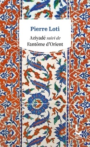 Livres pdf gratuits en anglais à télécharger Aziyadé  - Suivi de Fantôme d'Orient et Petite suite mourante à Fantôme d'Orient (1894) en francais