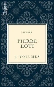 Pierre Loti - Coffret Pierre Loti - 4 textes issus des collections de la BnF.