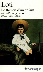 Pierre Loti - Le roman d'un enfant. suivi de Prime jeunesse.