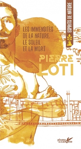Pierre Loti - Les immensités de la nature, le soleil et la mort.
