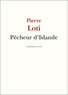 Pierre Loti - Pêcheur d'Islande.