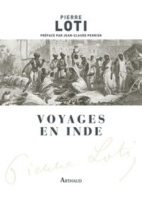 Pierre Loti - Voyages en Inde.