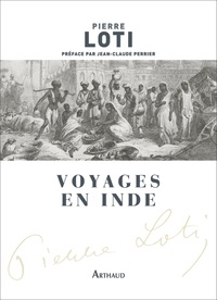 Pierre Loti - Voyages en Inde.