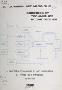 Dossier pédagogique, sciences et techniques économiques : l'approche systématique et son application à l'étude de l'entreprise (octobre 1983)