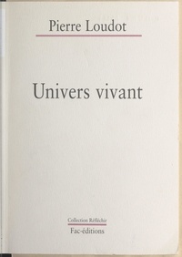 Pierre Loudot et Bernard Dumont - Univers vivant.