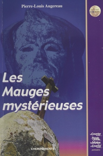 Les Mystères des pays d'Anjou (2) : Les Mauges mystérieuses