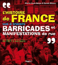 Pierre-Louis Basse et Carole Bitoun - Aux armes citoyens... - Barricades et manifestations de rue en France de 1871 à nos jours.