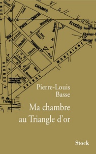Pierre-Louis Basse - Ma chambre au Triangle d'or.