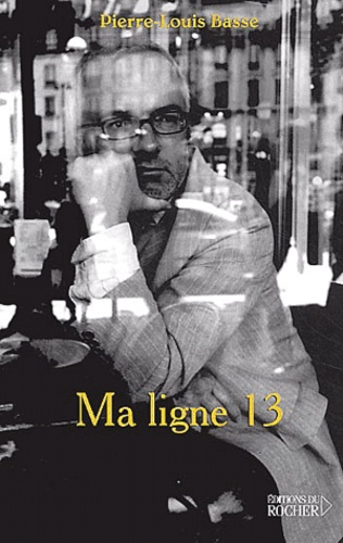 Pierre-Louis Basse - Ma ligne 13.