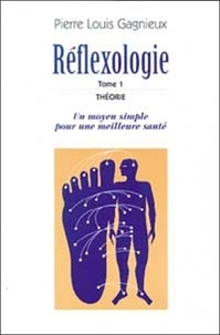 Pierre-Louis Gagnieux - Réflexologie - Tome 1, Théorie.