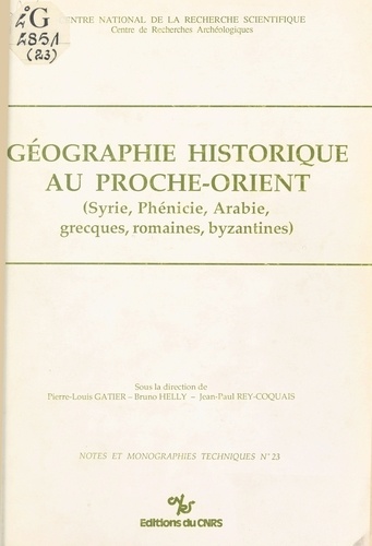 Géographie historique au Proche-Orient : Syrie, Phénicie, Arabie, grecques, romaines, byzantines