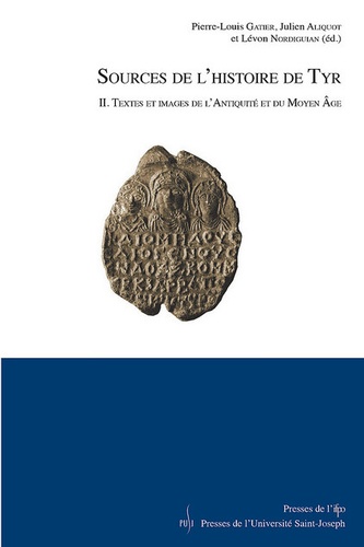 Sources de l'histoire de Tyr. Volume 2, Textes et images de l'Antiquité et du Moyen Age