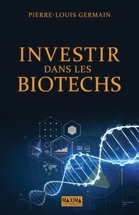 Pierre-Louis Germain - Investir dans les biotechs.