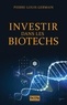 Pierre-Louis Germain - Investir dans les biotechs.