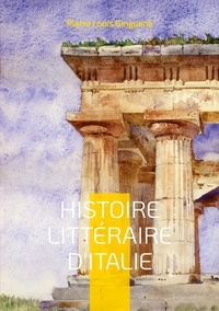 Pierre-Louis Ginguené - Histoire littéraire d'Italie - Tome 1.