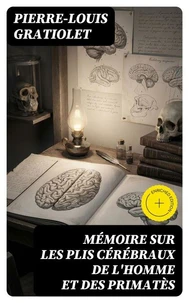 Mémoire sur les plis cérébraux de l'homme et des primatès